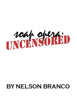 cover image of Nelson Branco's Soap Opera Uncensored